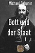 Gott und der Staat von Michael Bakunin - Buch - epubli