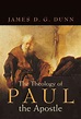 The Theology of Paul the Apostle by James D.G. Dunn, Paperback ...