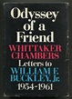 Odyssey of a Friend. Whittaker Chambers Letters to William F. Buckley ...