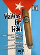 WAITING FOR FIDEL