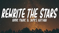 Anne-Marie & James Arthur - Rewrite The Stars (Lyrics) - YouTube