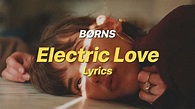 Electric Love - BØRNS (Lyrics) - YouTube