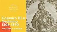 Casimiro III e Gedimino 1306-1370 - Lituania e Polonia 3 - YouTube