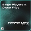 Carátula Frontal de Bingo Players - Forever Love (Featuring Disco Fries ...