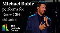 Michael Bublé performs "How Can You Mend A Broken Heart" for Barry Gibb ...