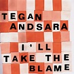 ‎I'll Take the Blame - EP by Tegan and Sara on Apple Music
