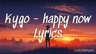 Kygo – Happy Now (Lyrics) ft.Sandro Cavazza - YouTube