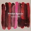 Chronique : Prefab Sprout - Crimson/Red