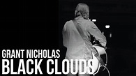 Grant Nicholas - Black Clouds - YouTube