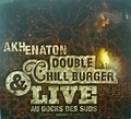 Double chill burger & live au dock des suds by Akhenaton, 2007, CD x 2 ...
