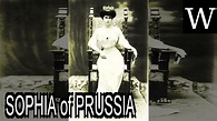 Sophia of Prussia - WikiVidi Documentary - YouTube