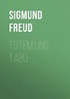 "Totem und Tabu" скачать fb2, rtf, epub, pdf, txt книгу Sigmund Freud