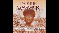 Dionne Warwick - I'll Never Love This Way Again (1979) HQ - YouTube