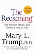 The Reckoning: Our Nation's Trauma and Finding a Way to Heal by Mary L ...