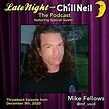 Mike Fellows (Throwback Episode) - Late Night with Chill Neil The ...