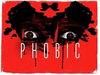 Phobic - Movie Reviews