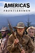 The Men Who Built America: Frontiersmen - Full Cast & Crew - TV Guide