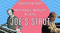 Transcription Series: Michael Wolff Plays "Joe's Strut" (for Joe ...