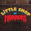 Little Shop of Horrors [Original Motion Picture Soundtrack] by Howard ...