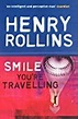 Smile, You're Traveling: Black Coffee Blues Part 3 by Henry Rollins