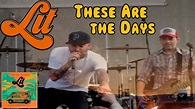 Lit - These Are The Days (music video) - YouTube