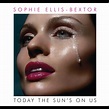 ‎Today the Sun's On Us - Single - Album by Sophie Ellis-Bextor - Apple ...