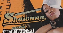 DatHipHopLife: Shawnna - Worth Tha Weight Poster
