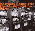 Matthew Shipp Trio - The Multiplication Table | TYQmusic