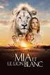 Mia et le Lion Blanc HD FR - Regarder Films