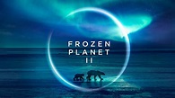 Frozen Planet II - Filming locations, wildlife and behind the scenes ...