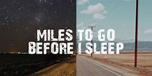 Miles To Go Before I Sleep | SHOWTIME