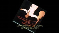 George Benson - DOWN HERE ON THE GROUND (Live) - YouTube