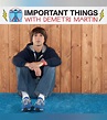 Important Things with Demetri Martin | Apple TV