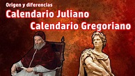 Origen y diferencias del Calendario Juliano y Calendario Gregoriano ...