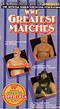 WWF Greatest Matches | VHSCollector.com