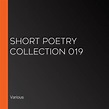 Short Poetry Collection 019 | Audiobook on Spotify