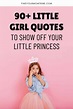 90+ Little Girl Quotes To Show Off Your Little Princess in 2021 ...