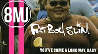 The Samples: FATBOY SLIM : YOU'VE COME A LONG WAY, BABY Edition - YouTube