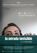 La Mirada Invisible - Película 2010 - SensaCine.com