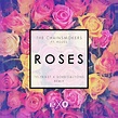 The Chainsmokers Roses ft. Rozes (REMIX) by Liu Deens: Listen on Audiomack