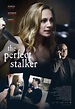 The Perfect Stalker (2016) - Trakt