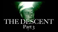 THE DESCENT: PART 3 - YouTube