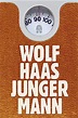 Junger Mann : Haas, Wolf: Amazon.de: Bücher