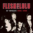 Flesh For Lulu – 12" Singles 1986-1988 (2022, File) - Discogs