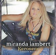 Miranda Lambert – Kerosene (2004, CD) - Discogs