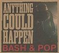 Bash & Pop - Anything Could Happen | RECORD STORE DAY