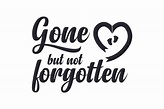 Gone but Not Forgotten (SVG Cut file) by Creative Fabrica Crafts ...