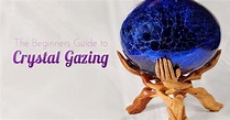 The Beginners Guide to Crystal Gazing