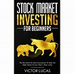 Stock Market Investing for Beginners : The Best Book on Stock ...