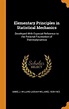Elementary Principles in Statistical Mechanics: Developed with Especial ...